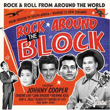 V.A. - Rock Around The Block Vol 1 : R'n'R From Around The W..